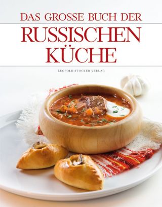 Iljinych, Natalja W. / Rojtenberg, Irina G.: Das große Buch der russischen Küche.