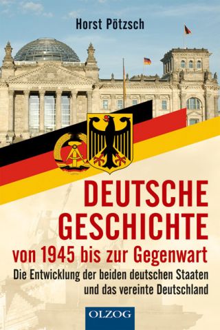 Pötzsch, Horst: Deutsche Geschichte von 1945 bis zur Gegenwart