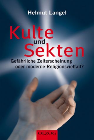Langel, Helmut: Kulte und Sekten. Gefährliche Zeiterscheinung oder moderne Religionsvielfalt?
