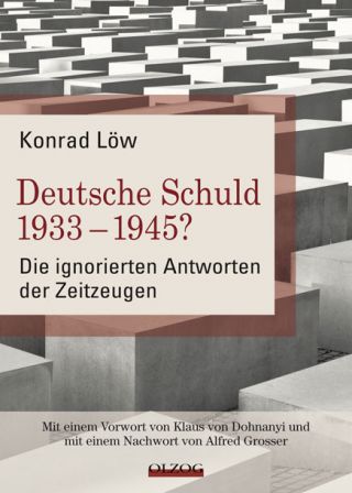 Löw, Konrad: Deutsche Schuld 1933–1945? Die ignorierten Antworten der Zeitzeugen.