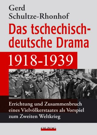 Schultze-Rhonhof, Gerd: Das tschechisch-deutsche Drama 1918–1939. Errichtung und Zusammenbruch eines Vielvölkerstaates als Vorspiel zum Zweiten Weltkrieg.