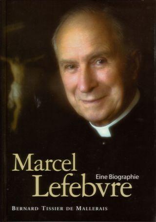 Tissier de Mallerais, Bernard: Marcel Lefebvre.