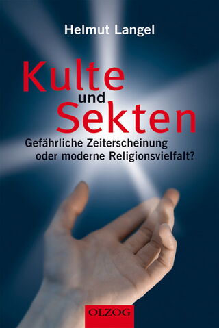 Langel, Helmut: Kulte und Sekten. Gefährliche Zeiterscheinung oder moderne Religionsvielfalt?